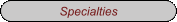 Specialties